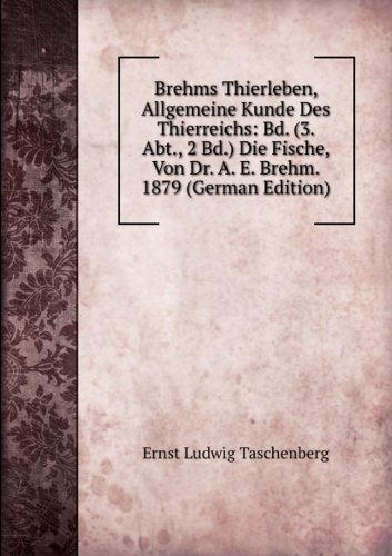 Brehms Thierleben Allgemeine Kunde Des (9785875058981) by Ernst Ludwig Taschenberg
