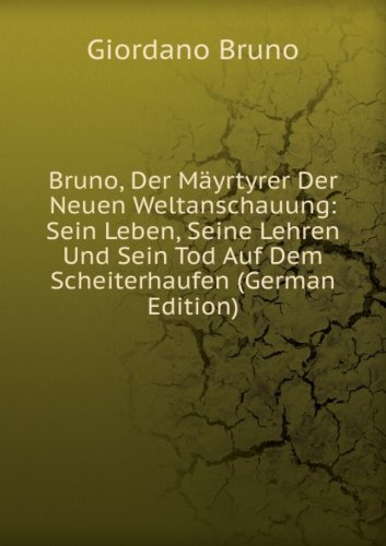 Bruno Der MÃ£Â¤yrtyrer Der Neuen Weltansc (9785875087356) by Giordano Bruno
