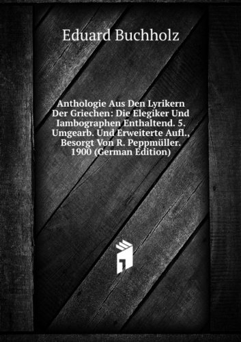 Anthologie Aus Den Lyrikern Der Grieche (9785875106989) by Eduard Buchholz