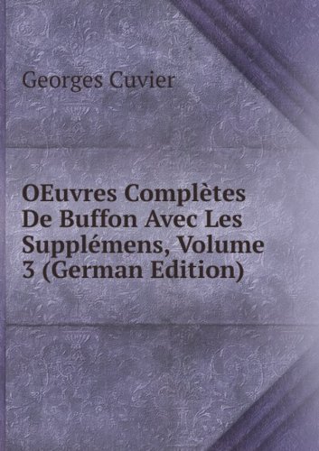 Oeuvres ComplÃ£Â¨tes De Buffon Avec Les S (9785875115394) by Georges Cuvier