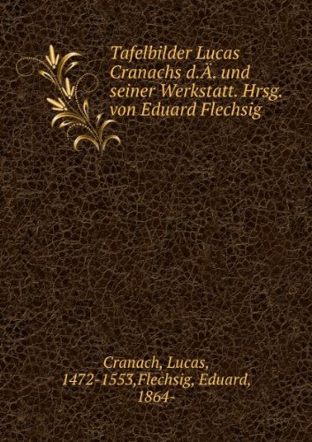 Tafelbilder Lucas Cranachs D. Ãƒâ€žund Sei (9785875449598) by Lucas Cranach