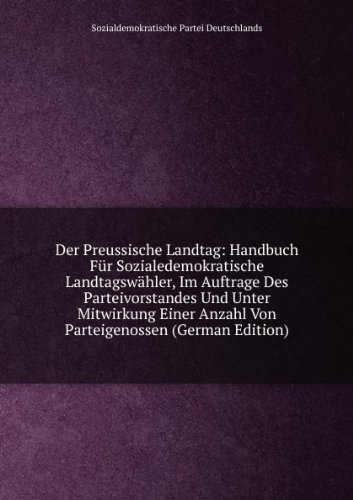 Der Preussische Landtag Handbuch FÃ£r So (9785875590504) by Sozialdemokratische Partei Deutschlands