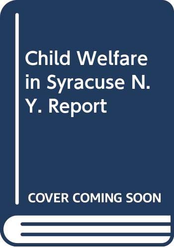 9785875593635: Child Welfare in Syracuse N. Y. Report