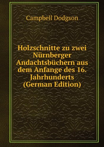 Holzschnitte Zu Zwei NÃ£rnberger Andacht (9785875625954) by Campbell Dodgson