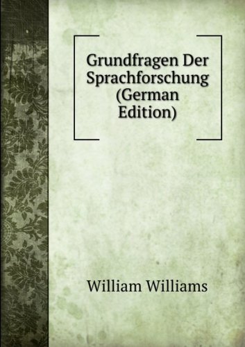 Grundfragen Der Sprachforschung German (9785875700408) by William Williams