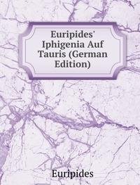 Euripides Iphigenia Auf Tauris German E (9785875785276) by Euripides