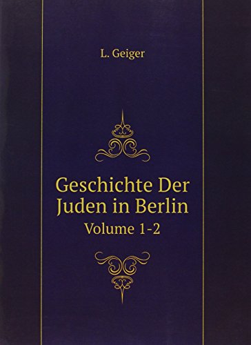 Stock image for Geschichte Der Juden in Berlin Volume 1 for sale by Reuseabook