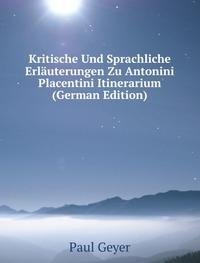 Kritische Und Sprachliche ErlÃ£Â¤uterunge (9785876034014) by Paul Geyer