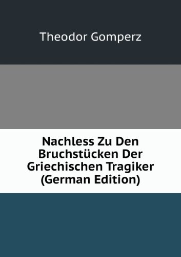 Nachless Zu Den BruchstÃ£cken Der Griech (9785876094315) by Theodor Gomperz