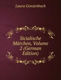 Sicialische MÃ£Â¤rchen Volume 2 German ed (9785876096050) by Laura Gonzenbach