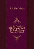 Beispielbild fr Lieder Der Alten Edda: Deutsch Durch Die Bruder Grimm (German Edition) zum Verkauf von Buchpark