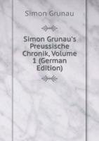 9785876145710: Simon Grunaus Preussische Chronik Volum
