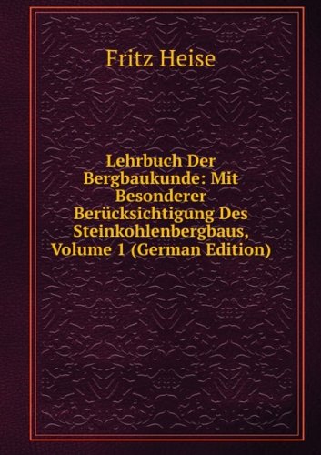9785876272751: Lehrbuch Der Bergbaukunde Mit Besondere