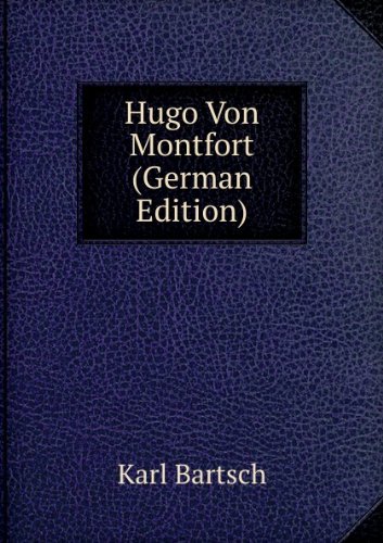 Hugo Von Montfort German Edition (9785876430359) by Karl Bartsch