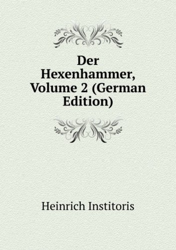 Der Hexenhammer, Volume 2 (German Edition) - Heinrich Institoris