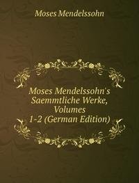 Moses Mendelssohns Saemmtliche Werke Vo (9785876547484) by Moses Mendelssohn