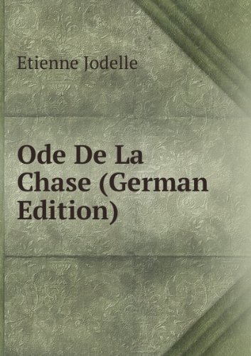 Ode De La Chase German Edition (9785876556523) by Etienne Jodelle