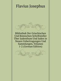 Bibliothek Der Griechischen Und RÃ£Â¶misc (9785876574121) by Flavius Josephus