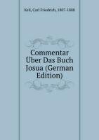 Commentar Über Das Buch Josua (German Edition) - Carl Friedrich Keil