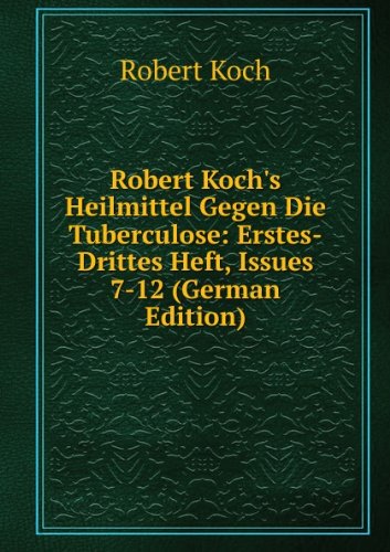 Robert Kochs Heilmittel Gegen Die Tuber (9785876672810) by Robert Koch