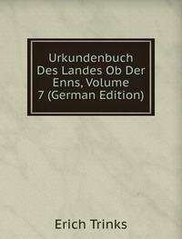 Urkundenbuch Des Landes Ob Der Enns Vol (9785876741400) by Erich Trinks