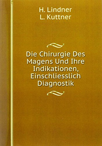 Die Chirurgie Des Magens Und Ihre Indik (9785876876935) by [???]