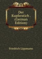 Der Kupferstich . (German Edition) - Friedrich Lippmann