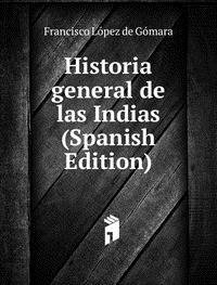 9785876929518: Historia General De Las Indias Spanish
