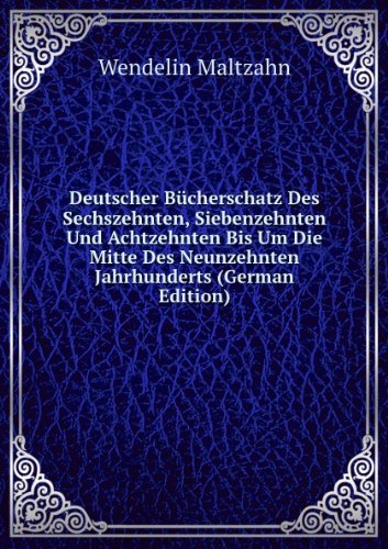 Deutscher BÃ£cherschatz Des Sechszehnten (9785877003538) by Wendelin, Maltzahn