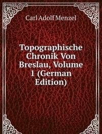 9785877115057: Topographische Chronik Von Breslau Volu