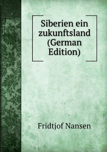 Siberien Ein Zukunftsland German Editio (9785877274938) by Fridtjof Nansen