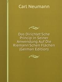 Das Dirichletsche Princip in Seiner Anw (9785877316591) by Carl Neumann