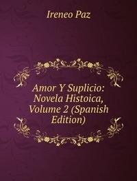 9785877361720: Amor Y Suplicio Novela Histoica Volume