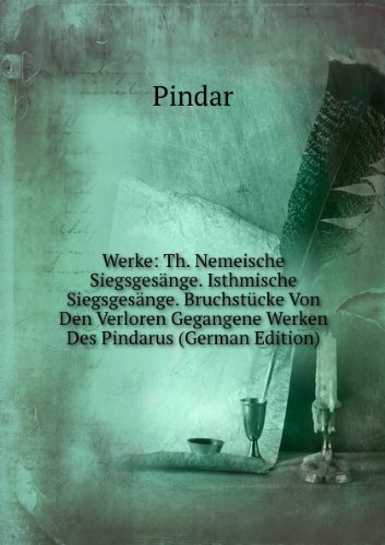 Werke Th. Nemeische SiegsgesÃ£Â¤nge. Isth (9785877467507) by Pindar