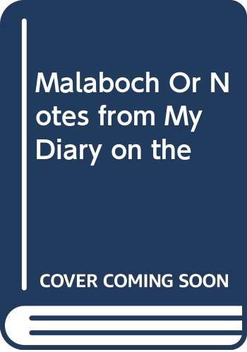 Beispielbild fr Malaboch; Or, Notes from My Diary On the Boer Campaign of 1894 Against the Chief Malaboch of Blaauwberg, District Zoutpansberg, South African . A Synopsis of the Johannesburg Crisis of 1896 zum Verkauf von Blackwell's