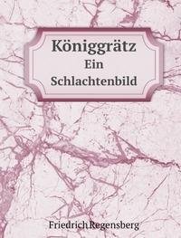 Beispielbild fr K niggrtz Ein Schlachtenbild German zum Verkauf von Buchpark