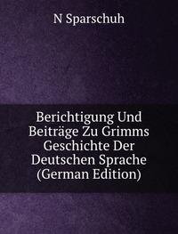 9785878100816: Berichtigung Und Beitrge Zu Grimms Ge