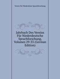 Jahrbuch Des Vereins Für Niederdeutsche Sprachforschung, Volumes 29-33 (German Edition) - Verein Für Niederdeuts Sprachforschung