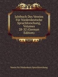 Jahrbuch Des Vereins Für Niederdeutsche Sprachforschung, Volumes 28-32 (German Edition) - Verein Für Niederdeuts Sprachforschung