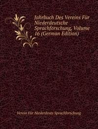 Jahrbuch Des Vereins Für Niederdeutsche Sprachforschung, Volume 16 (German Edition) - Verein Für Niederdeuts Sprachforschung