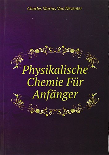 Stock image for Physikalische Chemie F? R Anf?nger for sale by Reuseabook