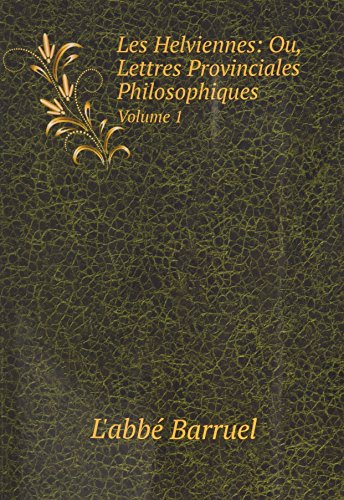 Beispielbild fr Les Helviennes: Ou, Lettres Provinciales Philosophiques zum Verkauf von PBShop.store US