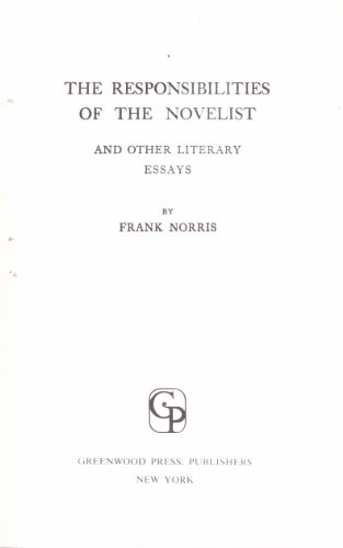 The Responsibilities of the Novelist and Other Literary Essays (9785879574371) by Frank Norris