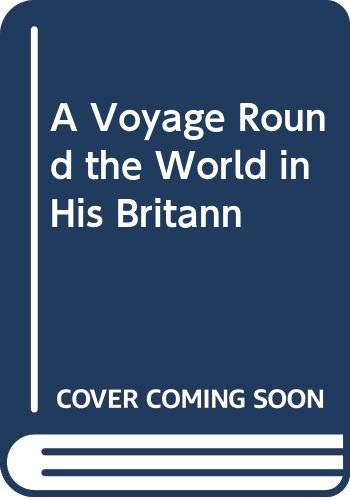 Beispielbild fr A Voyage Round the World in His Britann zum Verkauf von Monster Bookshop