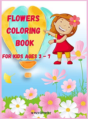 Beispielbild fr Flowers Coloring Book for Kids Ages 3 - 7: Beautiful Pages to Color with Flowers / Coloring Book for Kids / Enjoy Cute Flowers Coloring Book/ Flowers Coloring Book for Girls zum Verkauf von medimops