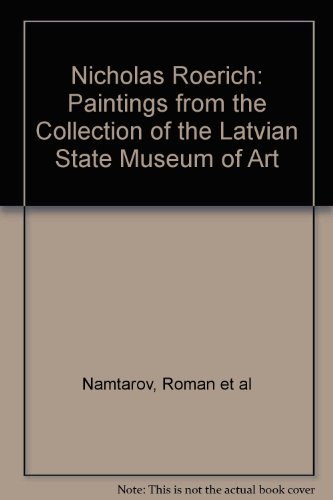 Nicholas Roerich: Paintings from the Collection of the Latvian State Museum of Art