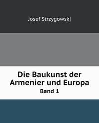 9785885302173: Die Baukunst Der Armenier Und Europa