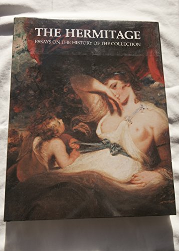 Imagen de archivo de The Hermitage: Essays On the History of the Collection a la venta por HPB-Ruby