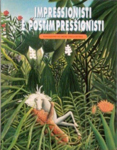 Stock image for Impressionisti e Postimpressionisti - Collezioni dei musei della Russia for sale by Studio Bibliografico di M.B.
