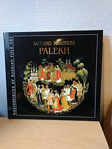 Imagen de archivo de Palekh Lacquer Miniatures: Masterpieces of Russian Folk Art a la venta por HPB-Diamond